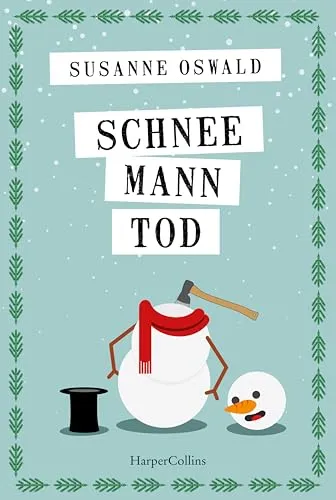 Schneemanntod: Roman | Der neue Wohlfühlkrimi von Bestsellerautorin Susanne Oswald | Schneemann, Punsch und Nervenkitzel – die perfekte Lektüre für den Winter | Das Cosy-Crime-Highlight
