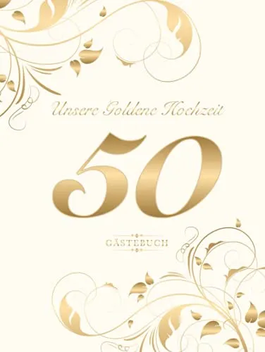 Goldene Hochzeit Gästebuch: 50 Jahre Liebe