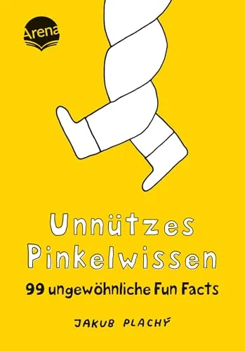 Unnützes Pinkelwissen. 99 ungewöhnliche Fun Facts: Das kleine Pinkel-Spaßbuch für Leser*innen von 12 bis 99