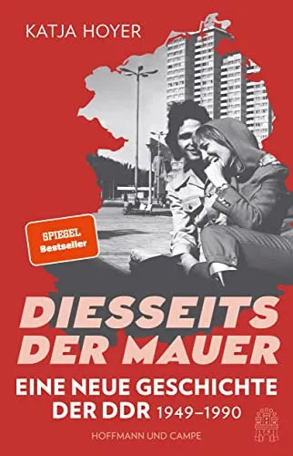Diesseits der Mauer: Eine neue Geschichte der DDR 1949-1990 - Politische Ideologien, umfassende Betrachtung der DDR-Geschichte und ein SPIEGEL-Bestseller, der neue Perspektiven eröffnet.