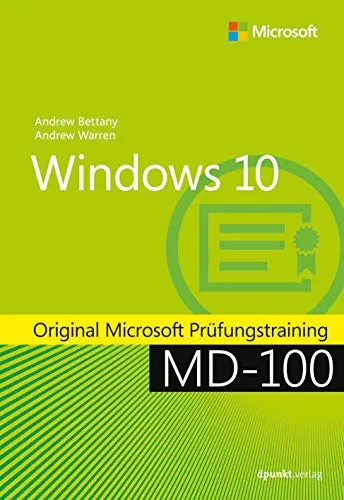 Windows 10 Prüfungstraining MD-100 - Original Microsoft - Microsoft Training zur Vorbereitung auf die MD-100 Prüfung, ideal für IT-Profis, die ihre Kenntnisse in Windows 10 vertiefen möchten.