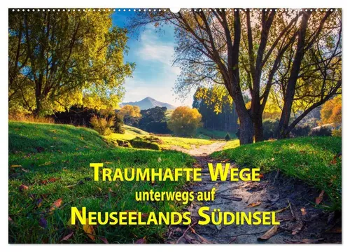 Gundis Bort | Traumhafte Wege - Neuseelands Südinsel Kalender 2025 - Erleben Sie mit diesem Kalender atemberaubende Landschaften Neuseelands. Ideal für Reisefans und Kunstliebhaber, bietet er 12 traumhafte Bilder und inspiriert Ihre nächsten Abenteuer.
