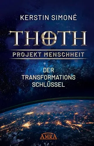 Thoth: Projekt Menschheit - Der Transformationsschlüssel - Inspirierender Film über die Transformation der Menschheit, der tiefgehende Einsichten und Lösungen für eine positive Zukunft bietet.