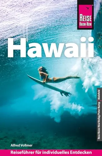 Reise Know-How Reiseführer Hawaii - Umfassender Reiseführer für Hawaii, ideal für Abenteuerlustige und Kulturinteressierte, mit Insider-Tipps und praktischen Informationen.
