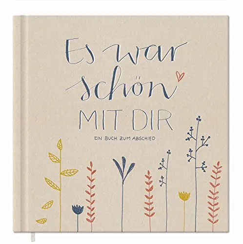 Abschiedsbuch für Kollegen, Lehrer, Freunde - Es war schön mit dir! - Kreatives Abschiedsbuch in Creme Beige, 92 Seiten aus 120g FSC Papier, ideal für persönliche Wünsche, Fotos und Anekdoten. Perfekt als Geschenk zum Jobwechsel oder Ruhestand.
