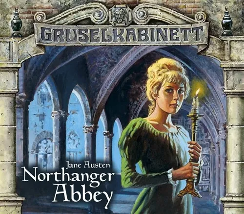 Gruselkabinett - Folge 40 und 41: Northanger Abbey Hörspiel - Hörbuch über Catherine Morland, die in Bath faszinierende Bekanntschaften schließt und ihre Leidenschaft für Schauer-Romane auslebt. Ein packendes Hörerlebnis!
