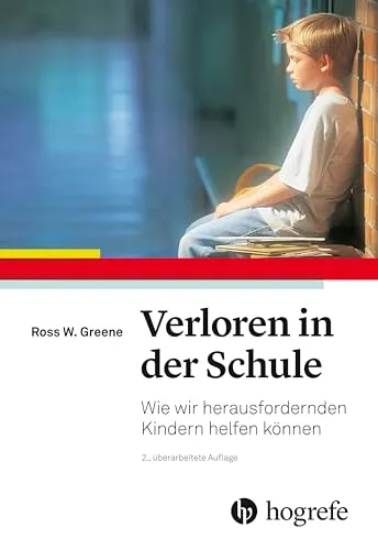 Verloren in der Schule: Wie wir herausfordernden Kindern helfen können - Erziehung und Unterstützung für herausfordernde Kinder, mit praktischen Tipps zur Förderung von Verständnis und Zusammenarbeit.