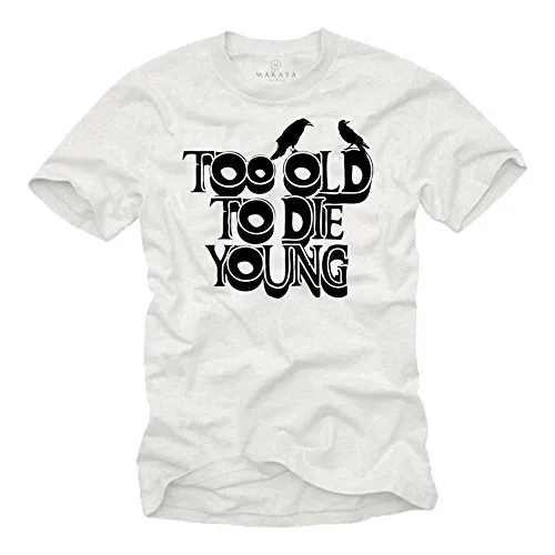 Lustige Sprüche T-Shirts für Herren Too Old to DIE Young weiß schwarz Größe L