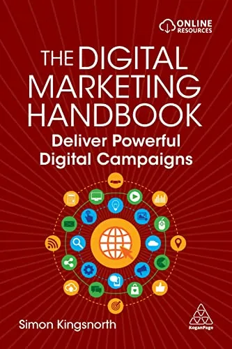 Produktbild The Digital Marketing Handbook: Deliver Powerful Digital Campaigns
