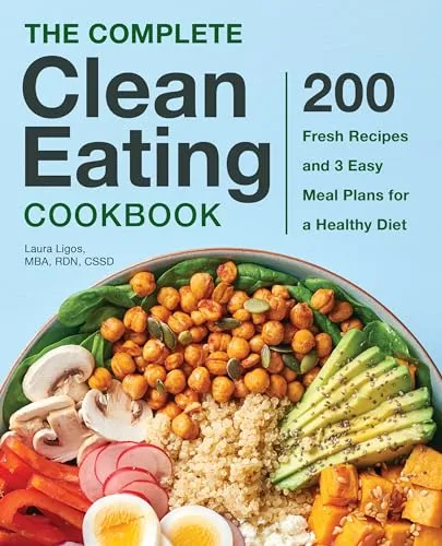 Produktbild The Complete Clean Eating Cookbook: 200 Fresh Recipes and 3 Easy Meal Plans for a Healthy Diet