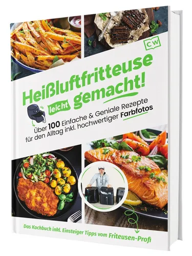 Produktbild Heißluftfritteuse leicht gemacht! Über 100 Einfache & Geniale Rezepte für den Al