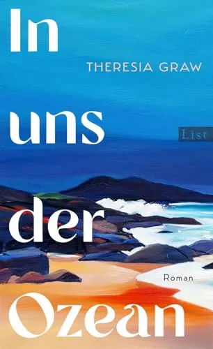 In uns der Ozean von Theresia Graw - Fesselnder Roman über eine Frau in den Fünfzigern in Maine, der die Natur und menschliche Beziehungen eindrucksvoll thematisiert. Ein Muss für Belletristik-Liebhaber!