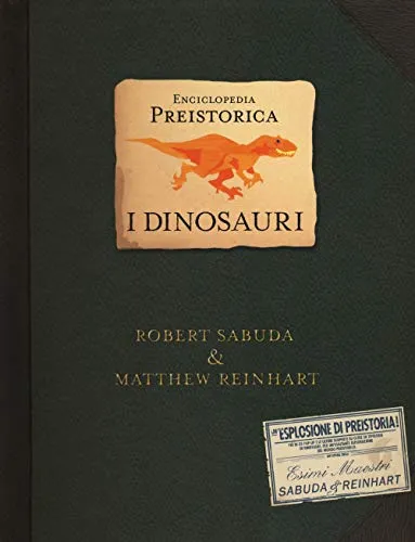 Enciclopedia preistorica. Dinosauri. Libro pop-up (Varia illustrati)
