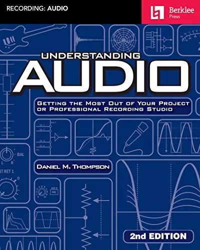 Understanding Audio von Daniel M Thompson - Taschenbuch - Taschenbuch für 47.49 €, bietet umfassendes Wissen zur Optimierung Ihres Projekt- oder professionellen Tonstudios.