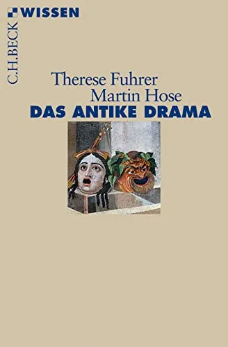 Das antike Drama (C.H.BECK Wissen)