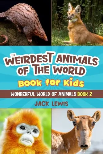Produktbild The Weirdest Animals of the World Book for Kids: Surprising photos and weird facts about the strangest animals on the planet! (Wonderful World of Animals, Band 2)