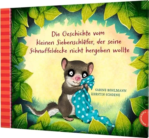 Der kleine Siebenschläfer 3: Die Geschichte vom kleinen Siebenschläfer, der seine Schnuffeldecke nicht hergeben wollte (3)