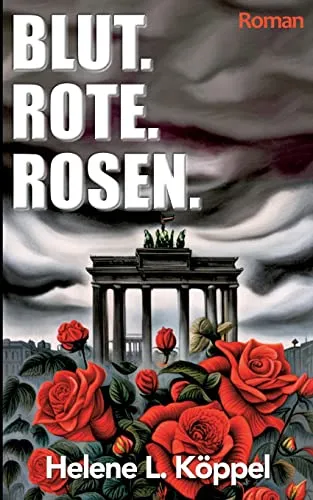 Blut. Rote. Rosen. (Untiefen des Lebens) - Action - Mystery, Thriller & Spannung, ein fesselnder Roman voller unerwarteter Wendungen und dunkler Geheimnisse.