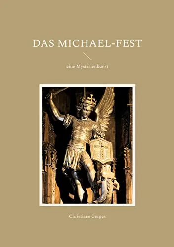 Das Michael-Fest: eine Mysterienkunst (Kontemplative Werke)