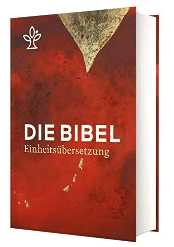 Die Bibel: Einheitsübersetzung - Bibel & Bibelkunde - Die gemeinsame Übersetzung bietet eine klare und verständliche Lesart für alle Gläubigen.
