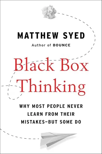 Produktbild Black Box Thinking: Why Most People Never Learn from Their Mistakes - But Some Do