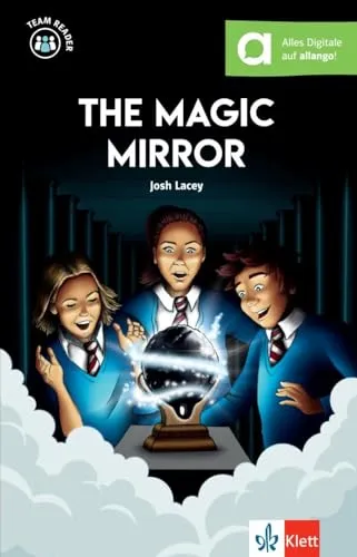 The Magic Mirror: Lektüre mit herausnehmbarer Vokabelkarte, Hörbuch und digitalen Extras (Team Reader)