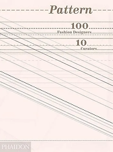 Pattern: 100 Fashion Designers, 10 Curators - Modedesign Buch mit Einblicken in die Arbeiten von 100 Fashion-Designern und 10 Curatoren, ideal für Modeinteressierte und Kreative.