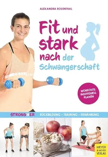 Fit und stark nach der Schwangerschaft: Rückbildung, Training und Ernährung - Babyratgeber für frischgebackene Mütter, bietet effektive Rückbildungsübungen und Ernährungstipps für mehr Energie und Wohlbefinden.