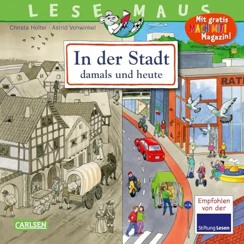 LESEMAUS 150: In der Stadt – damals und heute: Spannendes Bilderbuch für Kinder ab 3 | Zeitreise durch die Jahrhunderte | detailreiche Illustrationen (150)