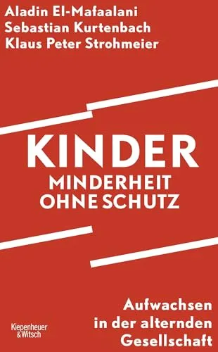 Kinder – Minderheit ohne Schutz: Aufwachsen in der alternden Gesellschaft - Recht: Dieses Buch beleuchtet die Herausforderungen von Kindern in einer alternden Gesellschaft und ist für den Deutschen Sachbuchpreis 2025 nominiert.