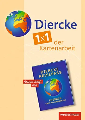 Diercke Arbeitsheft: 1x1 der Kartenarbeit: Aktuelle Ausgabe: 1x1 der Kartenarbeit (Diercke Weltatlas: 1x1 der Kartenarbeit)