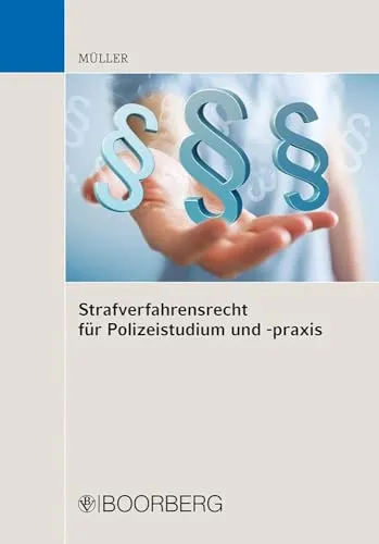 Strafverfahrensrecht für Polizeistudium und -praxis - Fachbuch für Strafverfolgungsrecht, bietet praxisnahe Einblicke und relevante Informationen für angehende Polizisten.