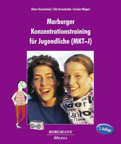 Marburger Konzentrationstraining für Jugendliche (MKT-J) - Medizin - Effektives Training zur Verbesserung der Konzentration und Selbstorganisation bei Jugendlichen für bessere schulische Leistungen.