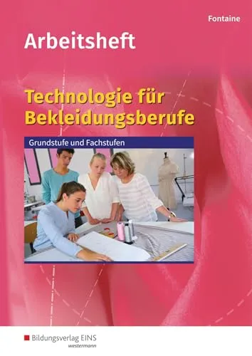 Produktbild Technologie für Bekleidungsberufe: Grundstufe und Fachstufen Arbeitsheft