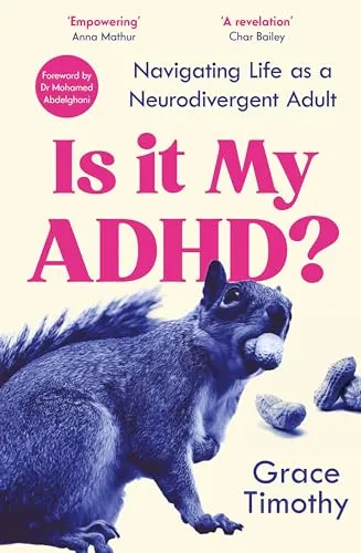 Is It My ADHD?: Navigating Life as a Neurodivergent Adult