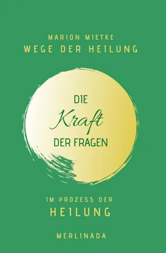Die Kraft der Fragen im Prozess der Heilung: Wege der Heilung