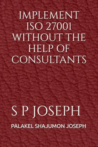 IMPLEMENT ISO 27001 WITHOUT THE HELP OF CONSULTANTS