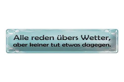 Blechschild Spruch 46x10cm Alle reden übers Wetter aber Dekoration
