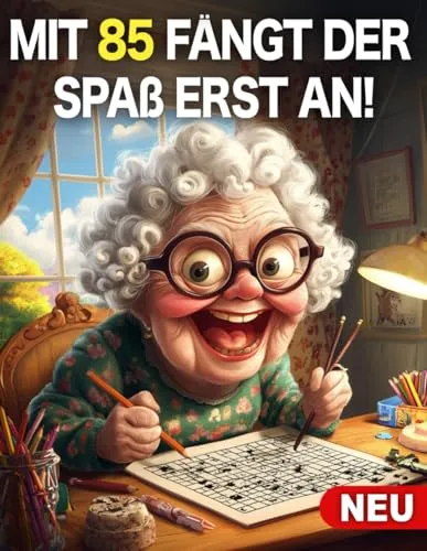 Mit 85 fängt der Spaß erst an- 85. Geburtstag Frau Geschenk: Aktivitätsbuch für Frauen 85 Jahre: Malbuch, Sudoku, Wortsuchrätsel und Mazes