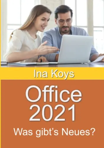 Office 2021: Was gibt's Neues? (Kurz & Knackig)