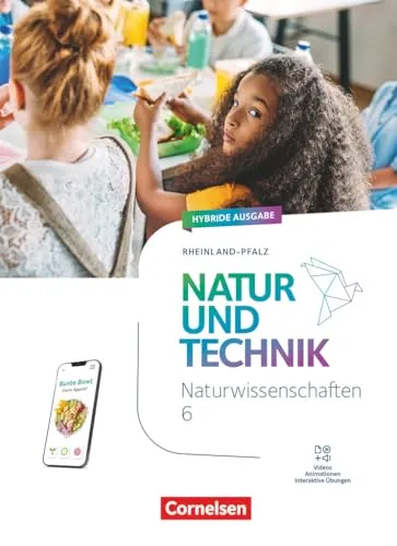 Natur und Technik - Naturwissenschaften: Neubearbeitung - Rheinland-Pfalz 2025 - 6. Schuljahr - Schulbuch für das 6. Schuljahr mit interaktiven Videos, Animationen und digitalen Hilfen für ein modernes Lernen in Naturwissenschaften.