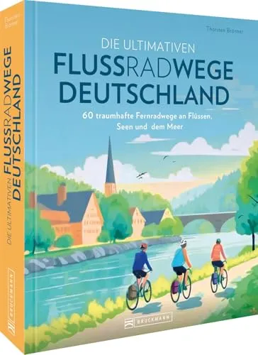 Radtouren-Führer – Die ultimativen Flussradwege in Deutschland - Freizeit, Haus & Garten – Entdecke 60 traumhafte Fernradwege mit GPS-Tracks zum Download für unvergessliche Fahrradtouren an Flüssen, Seen und dem Meer.