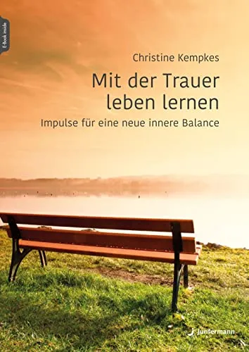 Mit der Trauer leben lernen: Impulse für eine neue innere Balance - Lebenshilfe für Trauerbewältigung, bietet wertvolle Impulse zur Wiedererlangung innerer Balance und emotionaler Stärke.