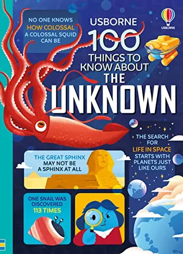 Things to Know About the Unknown: A Fact Book for Kids 100