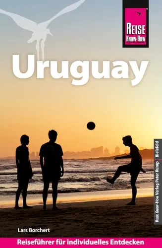 Reise Know-How Reiseführer Uruguay - Umfassender Reiseführer für Uruguay, ideal für individuelle Entdecker und Kulturinteressierte, mit Insider-Tipps und praktischen Informationen.