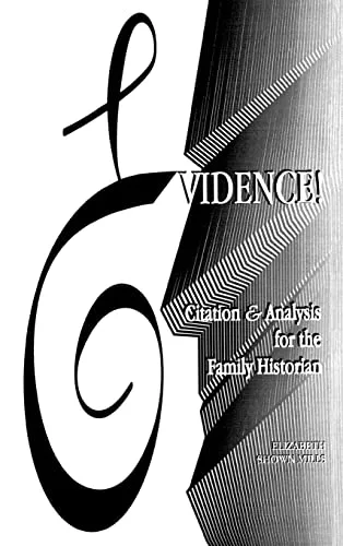 Evidence!: Citation & Analysis for the Family Historian