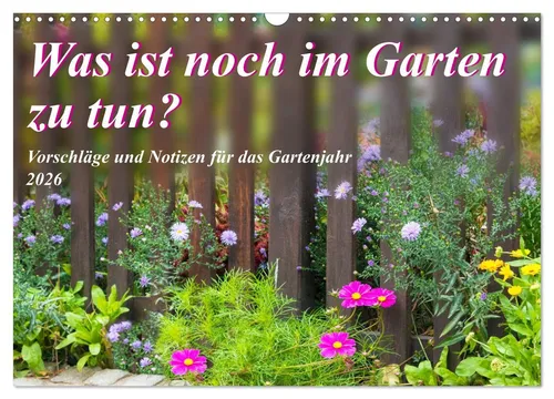 Kerstin Waurick | Was ist noch im Garten zu tun? (Wandkalender 2026 DIN A3) - Praktischer Wandkalender mit Tipps für das Gartenjahr. Ideal für Gartenliebhaber, um die Pflege der Pflanzen zu planen und Notizen festzuhalten.