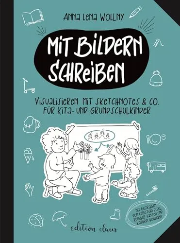Mit Bildern schreiben: Visualisieren mit Sketchnotes für Kinder - Schule & Lernen - Fördert Kreativität und visuelles Denken bei Kita- und Grundschulkindern durch innovative Sketchnote-Techniken.