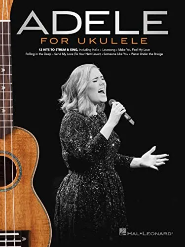 Adele For Ukulele: Songbook für Ukulele: 12 Hits to strum & sing. Songbook für Ukulele