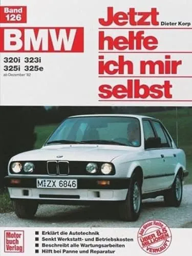 Jetzt helfe ich mir selbst Bd. 126: BMW 320i, 323i, 325i, 325e - Praktisches Reparaturhandbuch für BMW-Modelle ab Dezember '82, ideal für DIY-Fans und Autobesitzer, die selbst Hand anlegen möchten.
